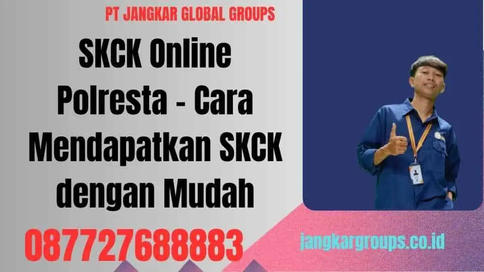 SKCK Online Polresta - Cara Mendapatkan SKCK dengan Mudah