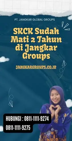 SKCK Sudah Mati 2 Tahun di Jangkar Groups