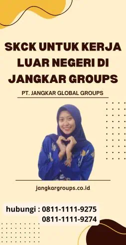 SKCK Untuk Kerja Luar Negeri di Jangkar Groups