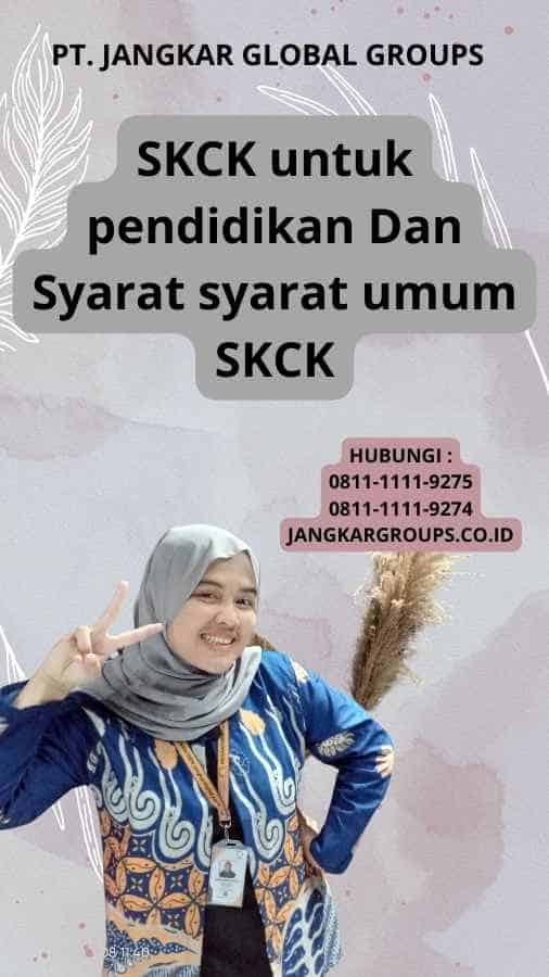 SKCK untuk pendidikan Dan Syarat syarat umum SKCK