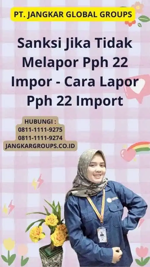 Sanksi Jika Tidak Melapor Pph 22 Impor - Cara Lapor Pph 22 Import