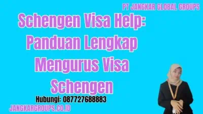 Schengen Visa Help: Panduan Lengkap Mengurus Visa Schengen