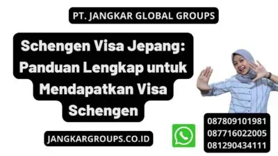 Schengen Visa Jepang: Panduan Lengkap untuk Mendapatkan Visa Schengen