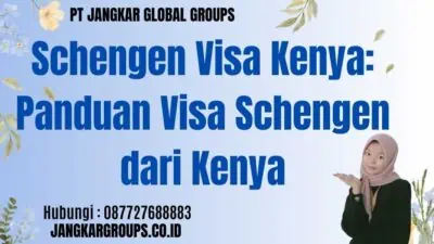 Schengen Visa Kenya: Panduan Visa Schengen dari Kenya