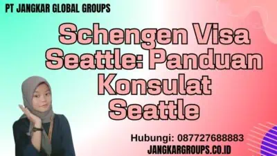 Schengen Visa Seattle: Panduan Konsulat Seattle