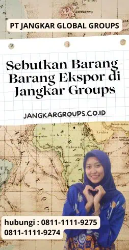 Sebutkan Barang-Barang Ekspor di Jangkar Groups