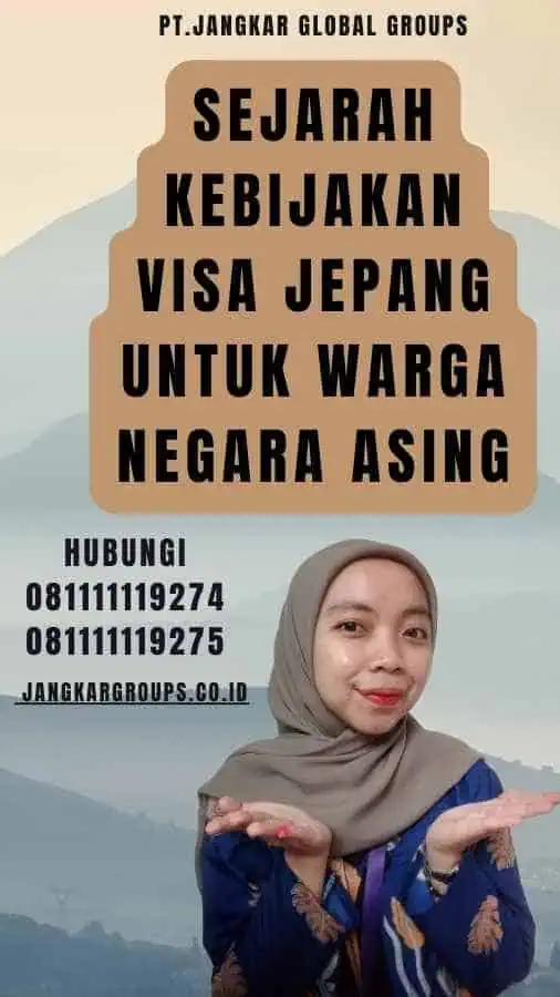 Sejarah Kebijakan Visa Jepang untuk Warga Negara Asing