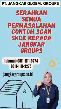 Serahkan semua permasalahan Contoh Scan SKCK kepada Jangkar Groups