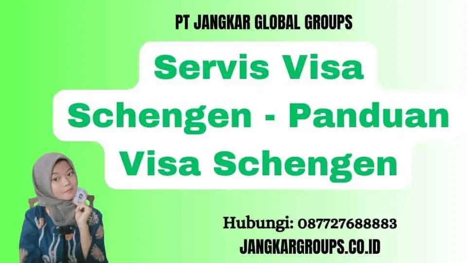 Servis Visa Schengen - Panduan Visa Schengen