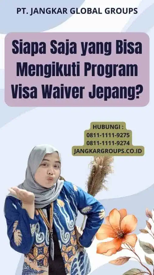 Siapa Saja yang Bisa Mengikuti Program Visa Waiver Jepang?