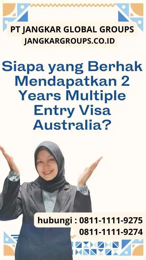 Siapa yang Berhak Mendapatkan 2 Years Multiple Entry Visa Australia