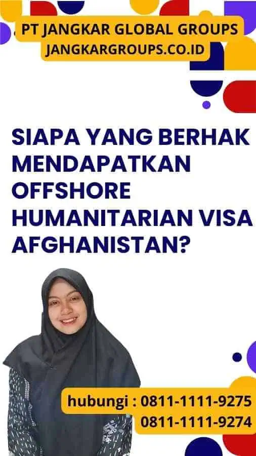 Siapa yang Berhak Mendapatkan Offshore Humanitarian Visa Afghanistan