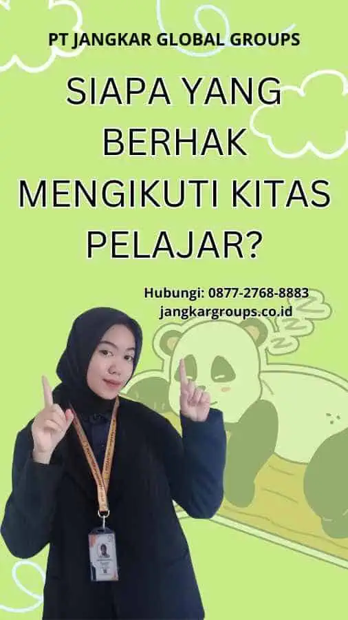 Siapa yang Berhak Mengikuti Kitas Pelajar?