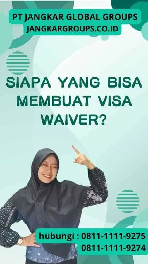 Siapa yang Bisa Membuat Visa Waiver