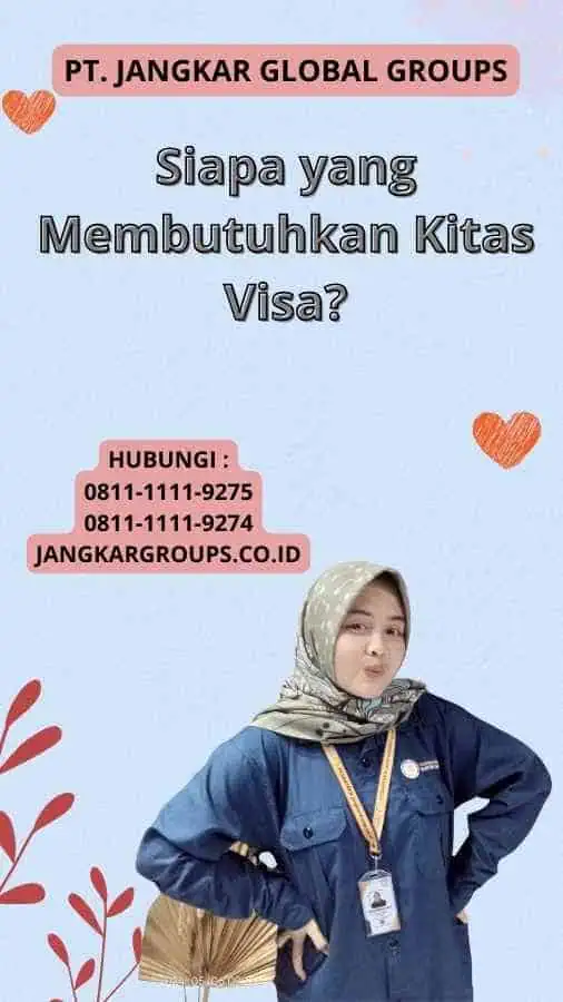 Siapa yang Membutuhkan Kitas Visa?