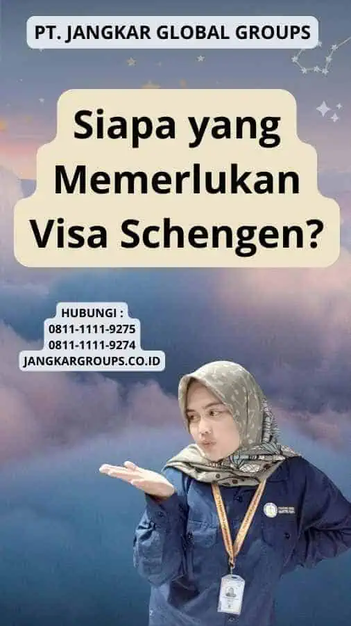 Siapa yang Memerlukan Visa Schengen?