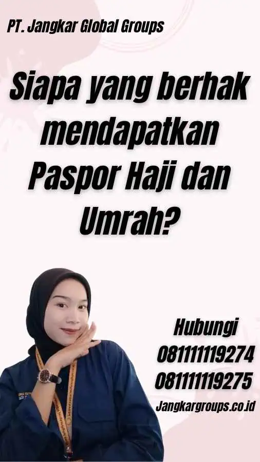 Siapa yang berhak mendapatkan Paspor Haji dan Umrah?