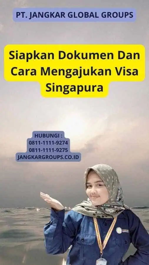 Siapkan Dokumen Dan Cara Mengajukan Visa Singapura