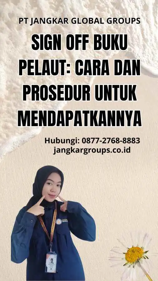 Sign Off Buku Pelaut: Cara dan Prosedur untuk Mendapatkannya