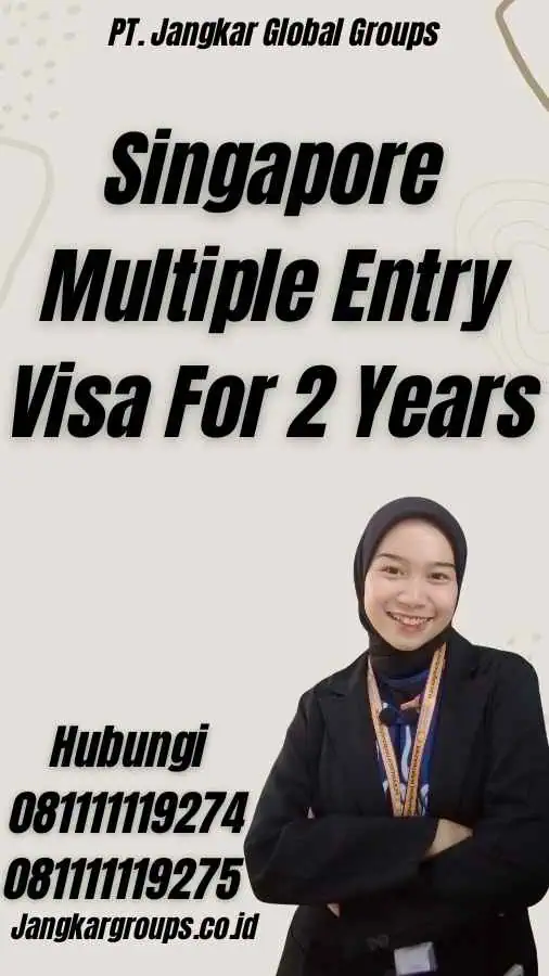 Singapore Multiple Entry Visa For 2 Years