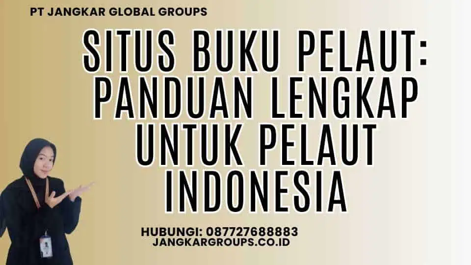 Situs Buku Pelaut: Panduan Lengkap untuk Pelaut Indonesia