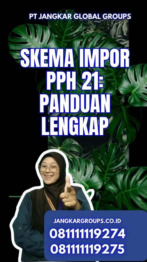 Skema Impor Pph 21: Panduan Lengkap