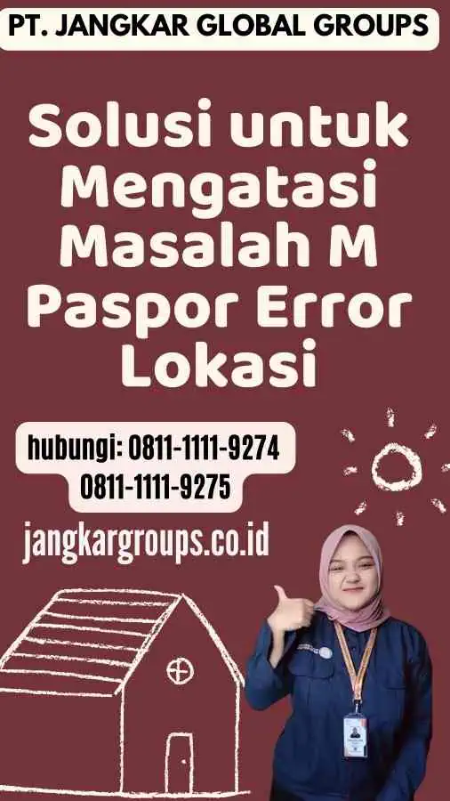 Solusi untuk Mengatasi Masalah M Paspor Error Lokasi