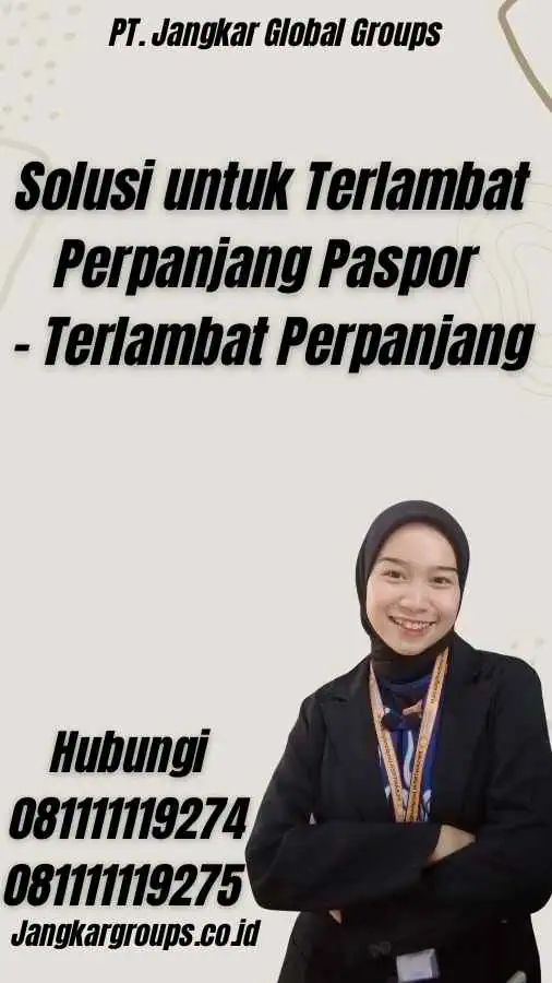 Solusi untuk Terlambat Perpanjang Paspor - Terlambat Perpanjang