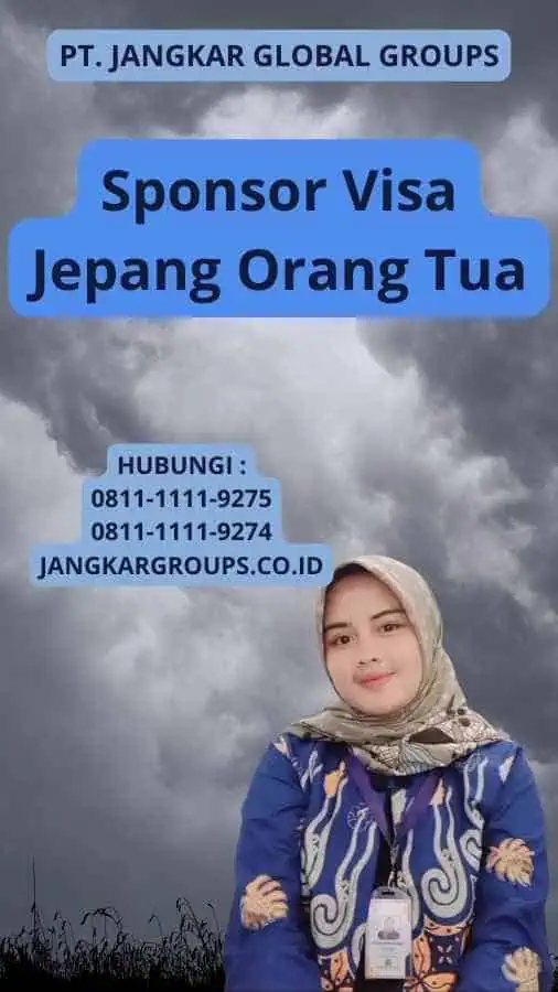 Sponsor Visa Jepang Orang Tua