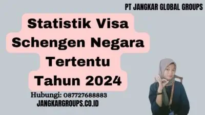 Statistik Visa Schengen Negara Tertentu Tahun 2024