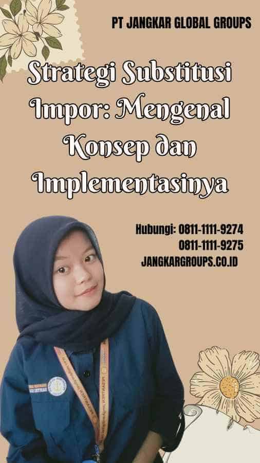 Strategi Substitusi Impor Mengenal Konsep dan Implementasinya