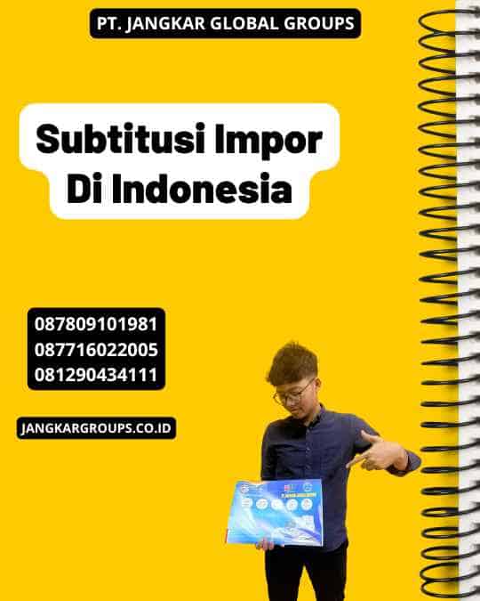 Subtitusi Impor Di Indonesia