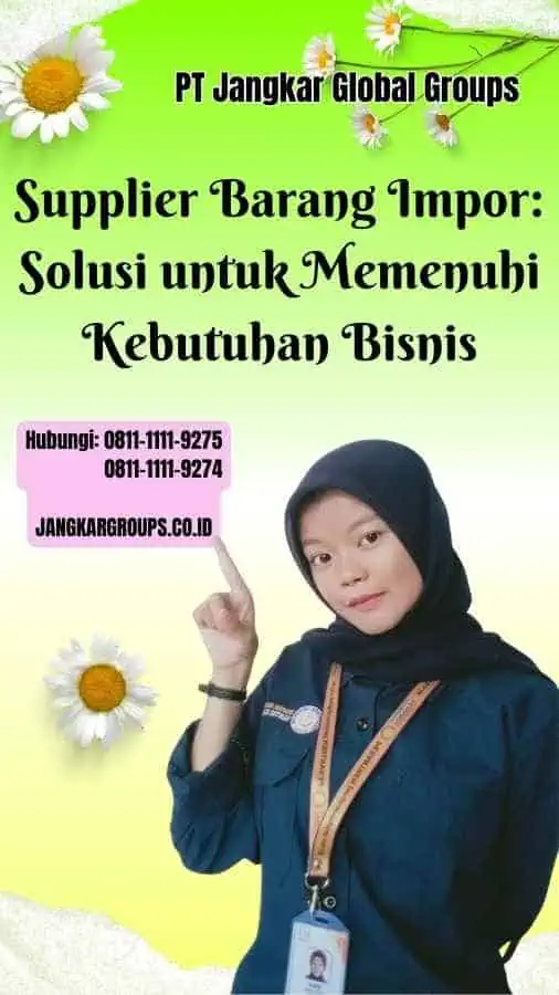 Supplier Barang Impor: Solusi untuk Memenuhi Kebutuhan Bisnis