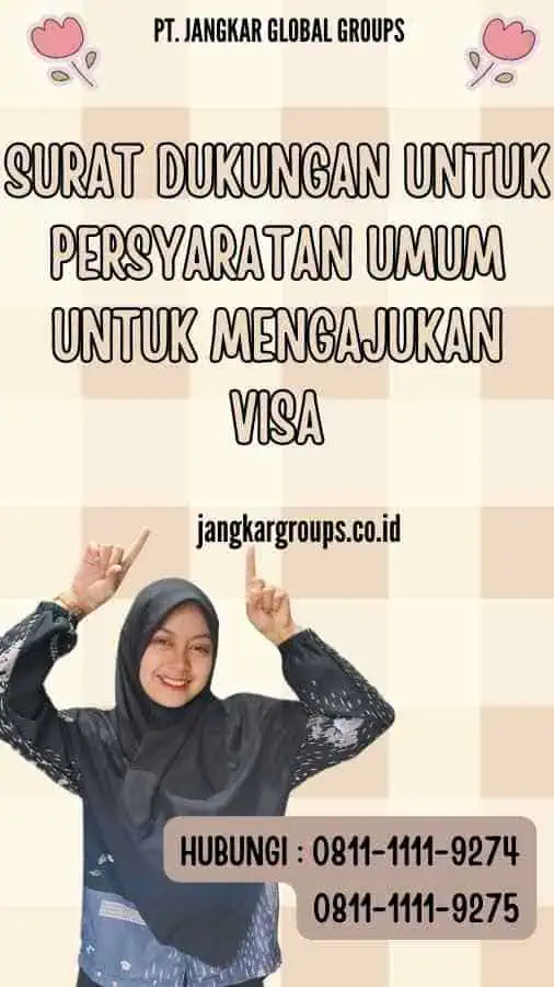 Surat Dukungan untuk Persyaratan Umum untuk Mengajukan Visa