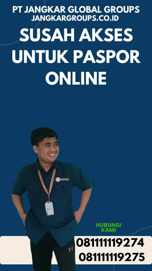 Susah Akses Untuk Paspor Online