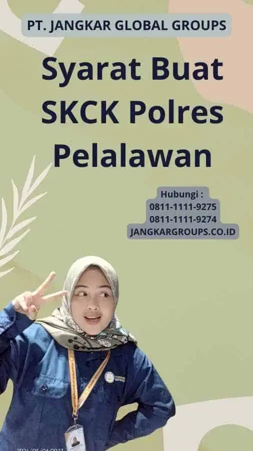 Syarat Buat SKCK Polres Pelalawan