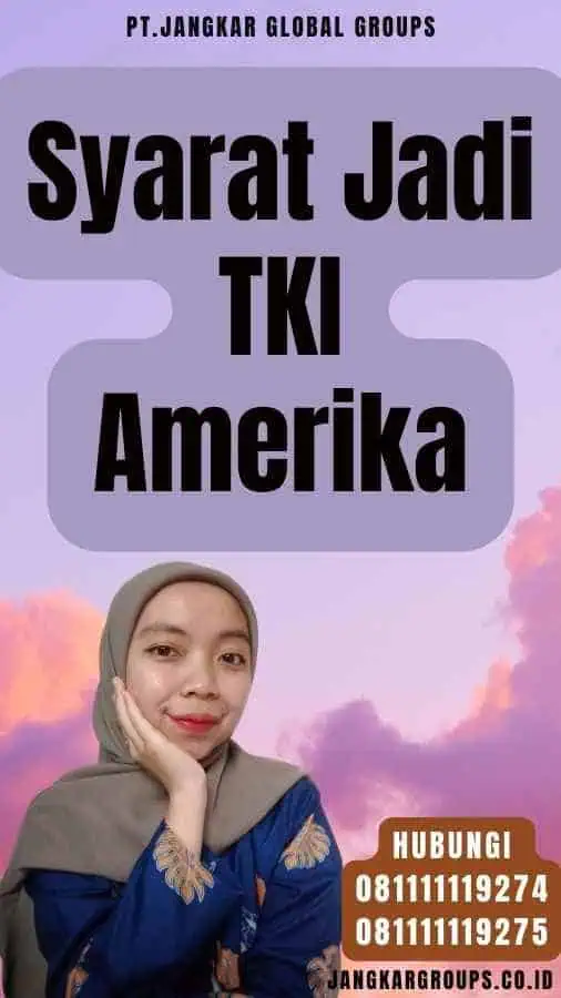 Syarat Jadi TKI Amerika