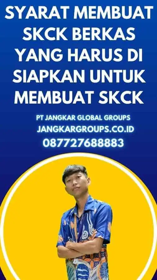 Syarat Membuat SKCK Berkas Yang Harus Di siapkan Untuk Membuat SKCK