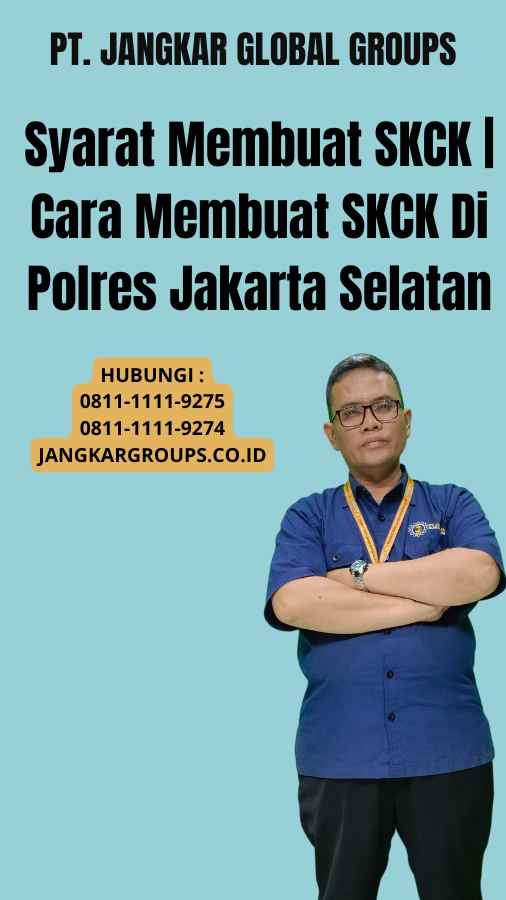 Syarat Membuat SKCK Cara Membuat SKCK Di Polres Jakarta Selatan