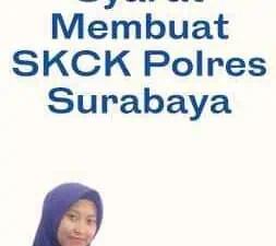 Syarat Membuat SKCK Polres Surabaya