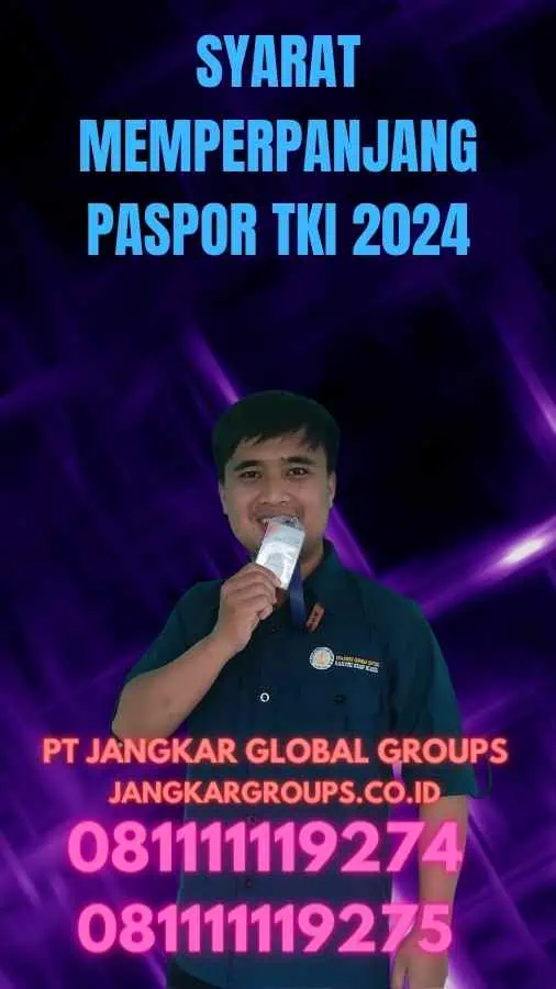 Syarat Memperpanjang Paspor TKI 2024