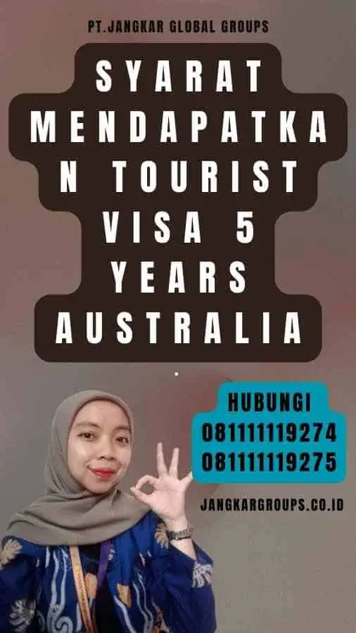 Syarat Mendapatkan Tourist Visa 5 Years Australia