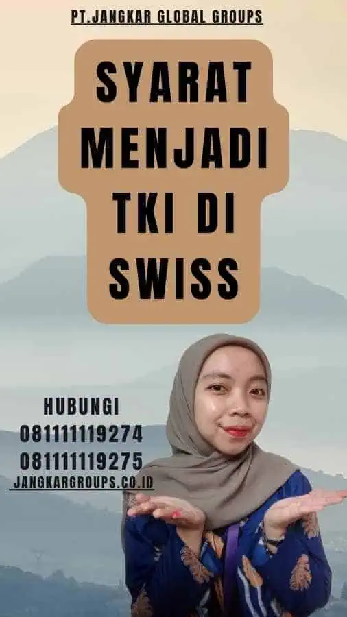 Syarat Menjadi TKI di Swiss