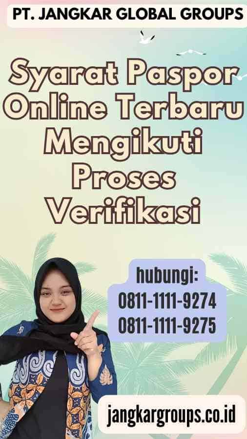 Syarat Paspor Online Terbaru Mengikuti Proses Verifikasi