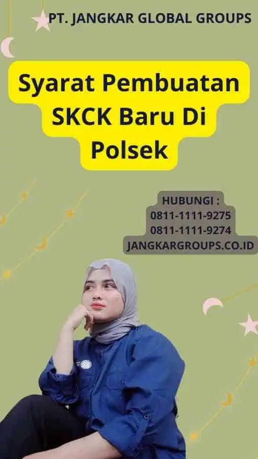 Syarat Pembuatan SKCK Baru Di Polsek