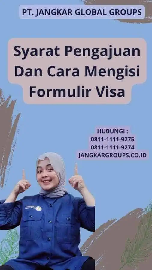 Syarat Pengajuan Dan Cara Mengisi Formulir Visa