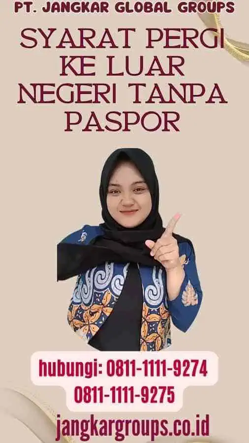 Syarat Pergi Ke Luar Negeri Tanpa Paspor