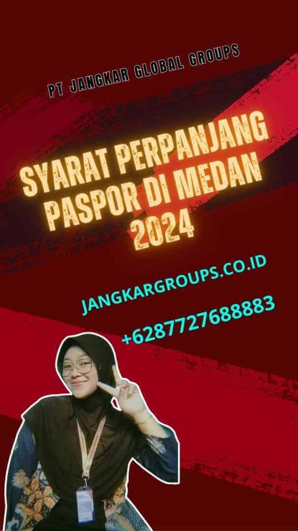 Syarat Perpanjang Paspor Di Medan 2024 – Jangkar Global Groups