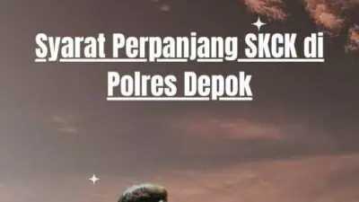 Syarat Perpanjang SKCK di Polres Depok