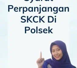 Syarat Perpanjangan SKCK Di Polsek